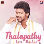 Thalapathy - Love Mashup