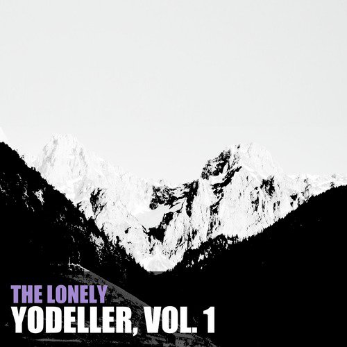 The Lonley Yodeller, Vol. 1
