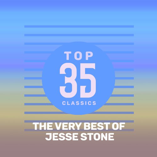 Top 35 Classics - The Very Best of Jesse Stone