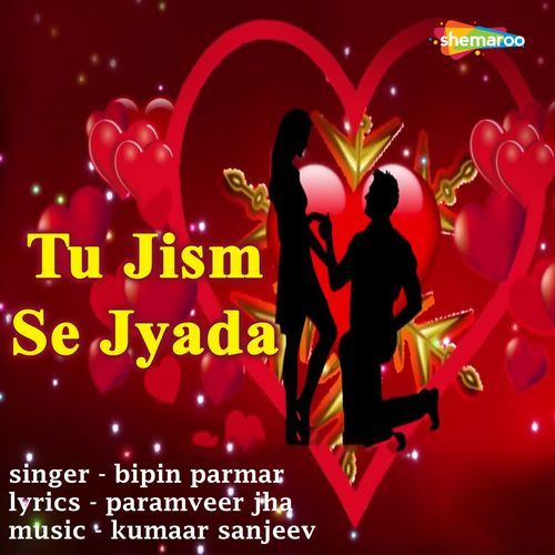 Tu Jism Se Jyada