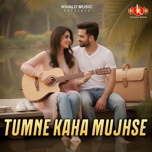 Tumne Kaha Mujhse