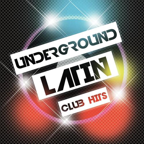 Underground Latin Club Hits