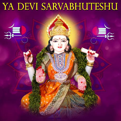 Ya Devi Sarva Bhuteshu - Devi Saptashati