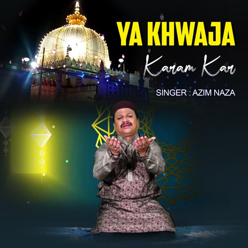 Ya Khwaja Karam Kar