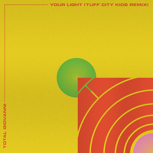 Your Light (Tuff City Kids Remix)