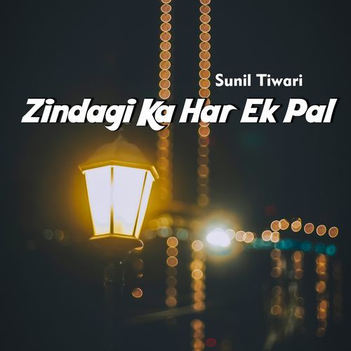 Zindagi Ka Har Ek Pal