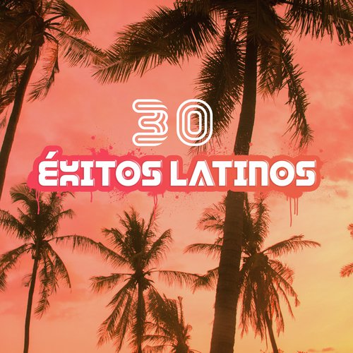 30 Éxitos Latinos (Sonidos Relajantes Positivos, Energía Potente, Vibraciones Profundas, Rebote Agradable, Ritmos Latinos)