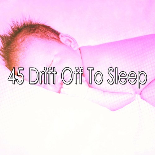 45 Drift Off to Sleep