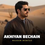 Akhiyan Bechain