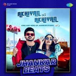 Akhiyan Ni Akhiyan Jhankar Beats-NyVYSBVVXVA