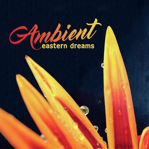 Ambient: Eastern Dreams