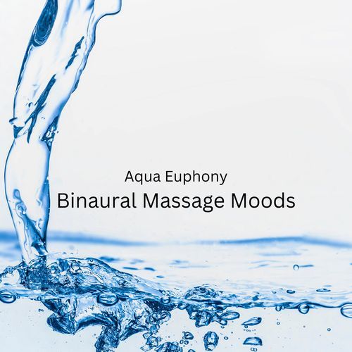 Aqua Euphony: Binaural Massage Moods_poster_image