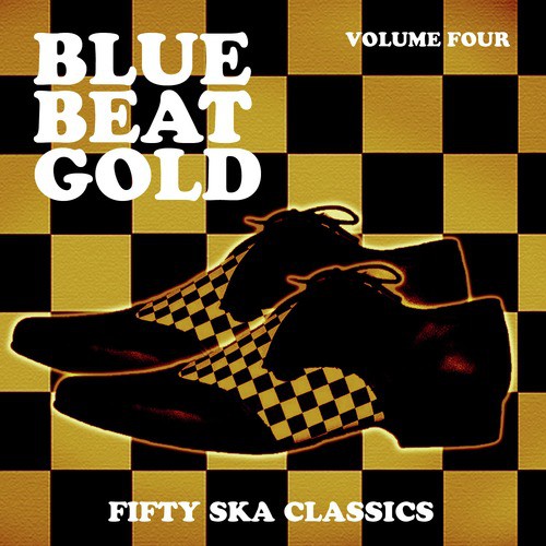 Blue Beat Gold, Fifty Ska Classics, Vol. 4