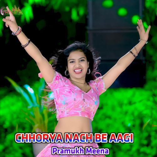 CHHORYA NACH BE AAGI