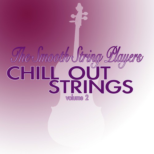 Chill Out Strings Volume Two