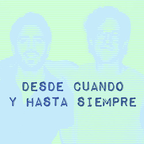 Desde Cuando y Hasta Siempre_poster_image