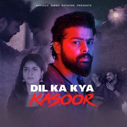 Dil Ka Kya Kasoor-NAsjeiBiD1Y