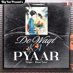 Do Waqt Ka Pyaar-P1kyAjNkfks