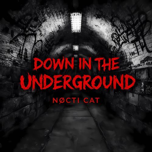 Down in the Underground