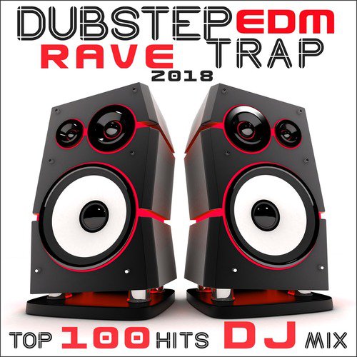D34th 54tell1t35 (Dubstep EDM Rave Trap 2018 Top 100 DJ Mix Edit)