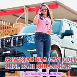 Gengstar Bna Gayi Goli Chal Rahi Dhuaadhar-FlxSBh1Bc3k