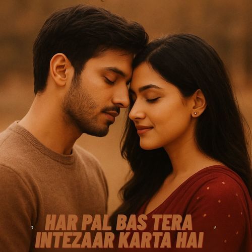 Har Pal Bas Tera Intezaar Karta Hai