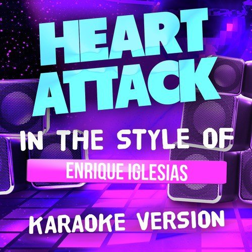 Heart Attack (In the Style of Enrique Iglesias) [Karaoke Version] - Single