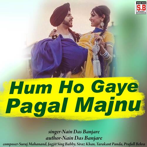 Hum Ho Gaye Pagal Majnu