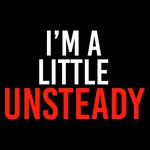 Im a Little Unsteady