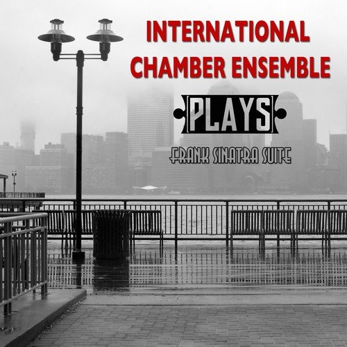 International Chamber Ensemble Plays Frank Sinatra Suite