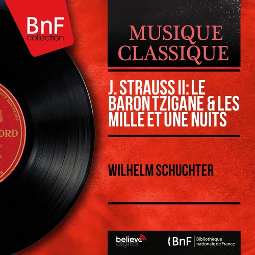 J. Strauss II: Le baron tzigane & Les mille et une nuits (Mono Version)