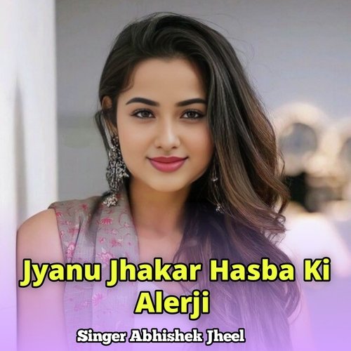 Jyanu Jhakar Hasba Ki Alerji