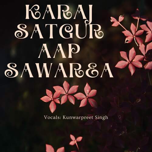 Karaj Satgur Aap Sawarea