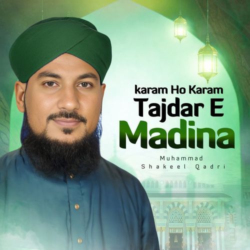 Karam Ho Karam Tajdar E Madina