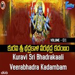 Kuravi Sri Bhadrakali Veerabhadra Kadambam, Vol. I