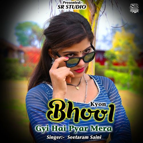 Kyon Bhool Gyi Hai Pyar Mera