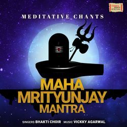 Maha Mrityunjay Mantra - Meditative Chants