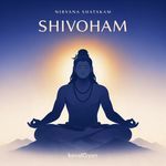 Nirvana Shatakam Shivoham