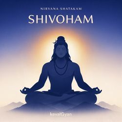 Nirvana Shatakam Shivoham
