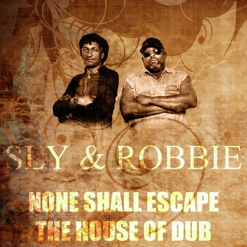 None Shall Escape The House Of Dub