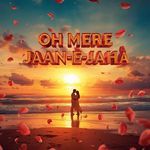 Oh Mere Jaan-e-Jaha