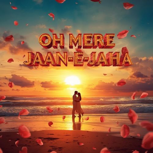 Oh Mere Jaan-e-Jaha