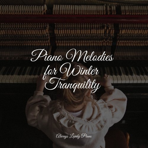 Piano Melodies for Winter Tranquility