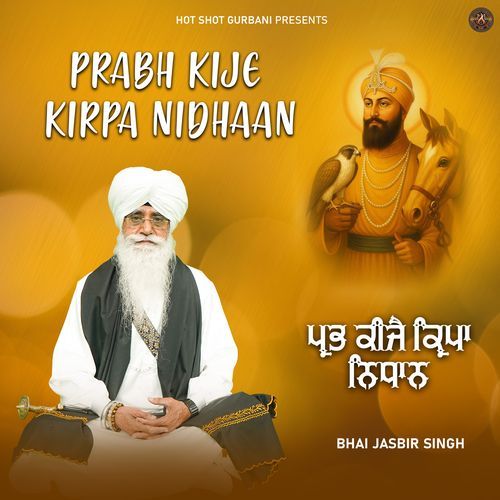Prabh Kije Kirpa Nidhaan