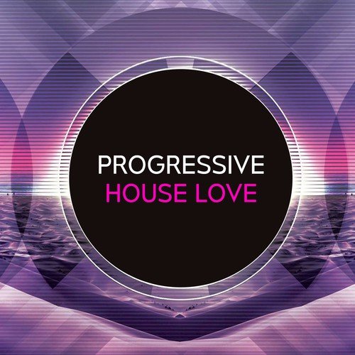 Progressive House Love