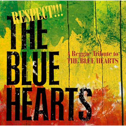 Train Train Lyrics - RESPECT!!! THE BLUE HEARTS - A Reggae Tribute