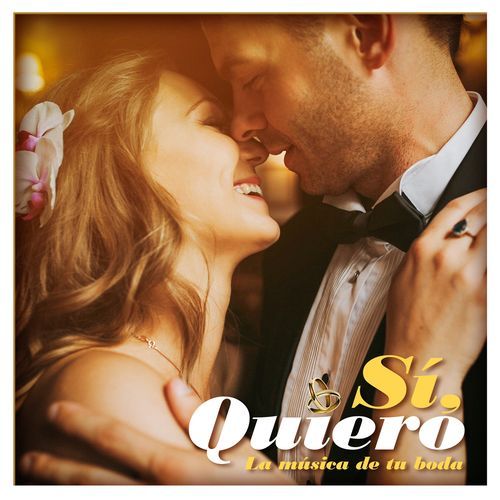 Sí, Quiero, La Música De Tu Boda