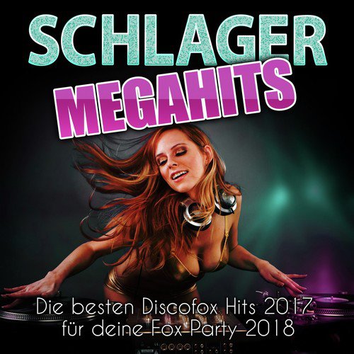 Schlager Megahits - Die besten Discofox Hits 2017 für deine Fox Party 2018