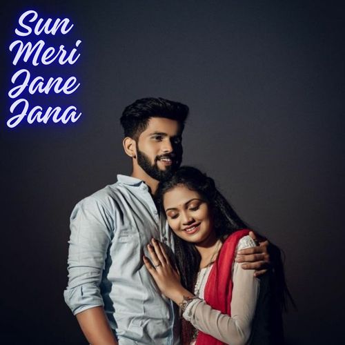 Sun Meri Jane Jana