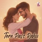 Tere Pass Rahu